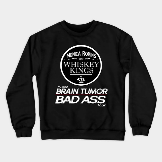 Whiskey Kings Brain Tumor Bad Ass Tour (Back) Crewneck Sweatshirt by WhiskeyWear